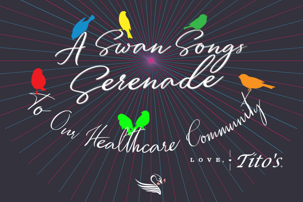 Love, Tito's and Swan Songs Serenade to the Healthcare Community